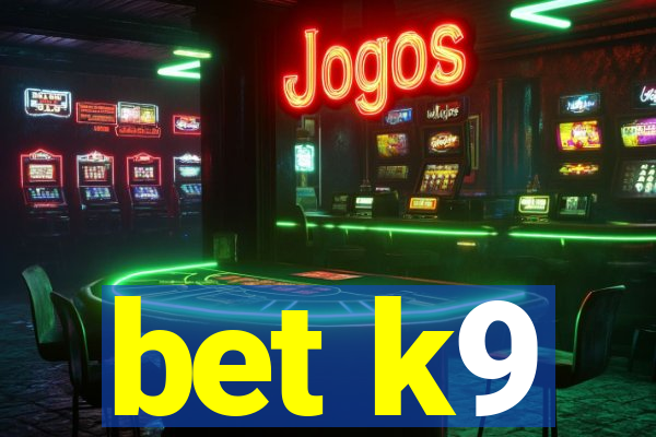 bet k9